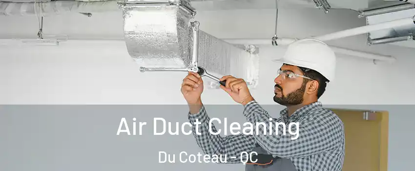  Air Duct Cleaning Du Coteau - QC