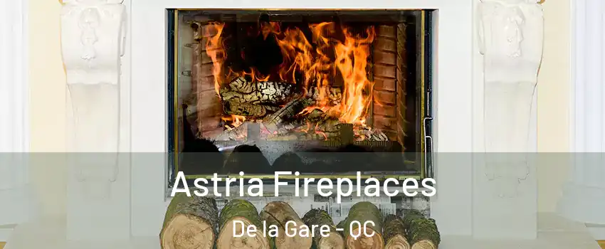  Astria Fireplaces De la Gare - QC