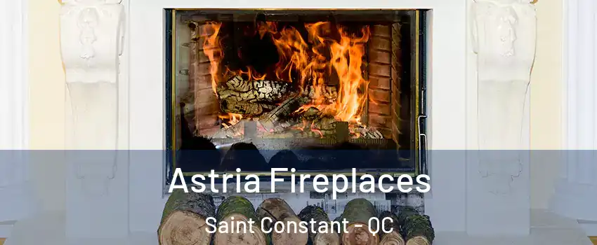  Astria Fireplaces Saint Constant - QC
