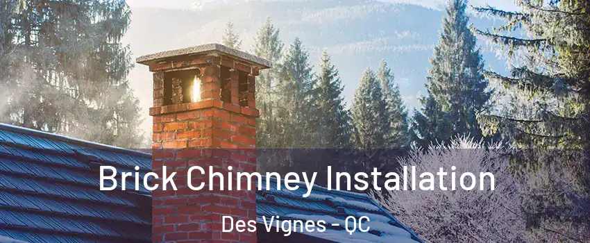  Brick Chimney Installation Des Vignes - QC