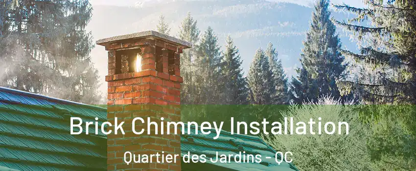  Brick Chimney Installation Quartier des Jardins - QC