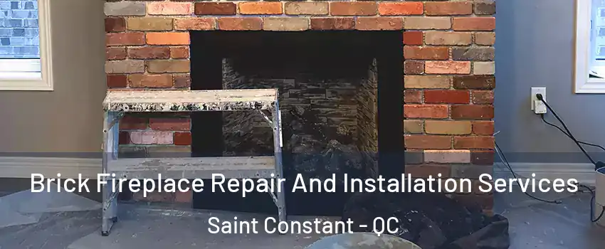  Brick Fireplace Repair And Installation Services Saint Constant - QC