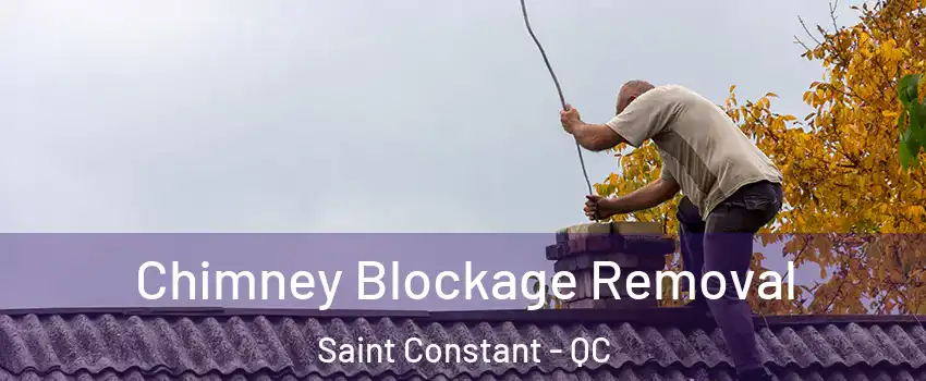  Chimney Blockage Removal Saint Constant - QC