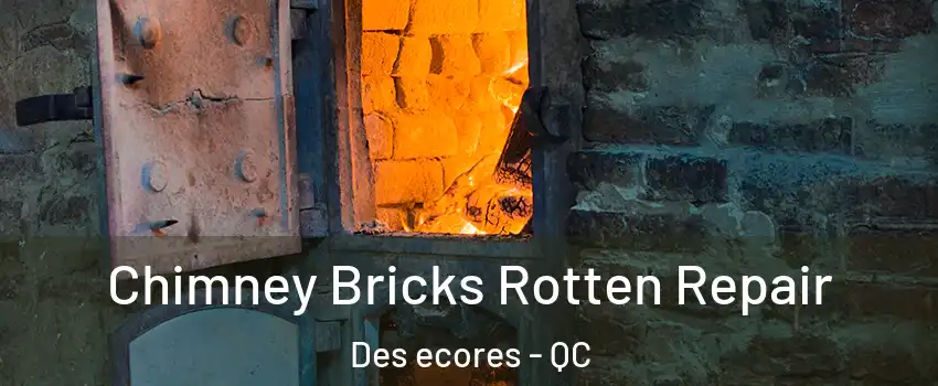  Chimney Bricks Rotten Repair Des ecores - QC