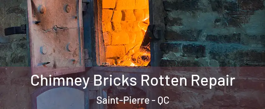  Chimney Bricks Rotten Repair Saint-Pierre - QC