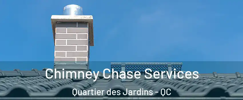  Chimney Chase Services Quartier des Jardins - QC
