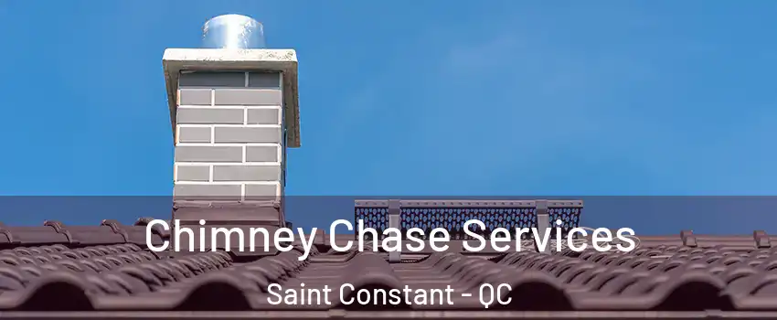  Chimney Chase Services Saint Constant - QC