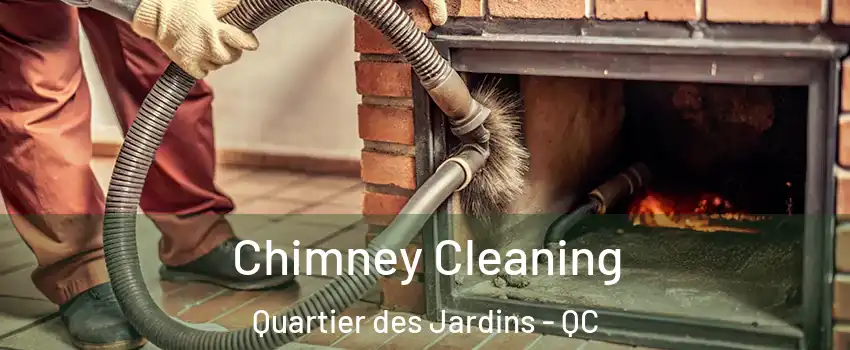  Chimney Cleaning Quartier des Jardins - QC