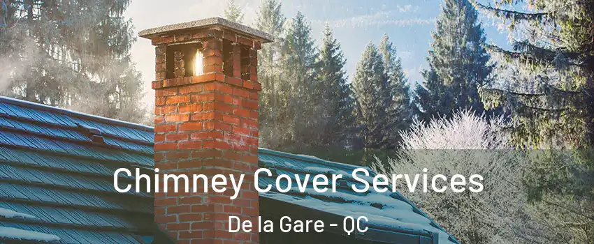  Chimney Cover Services De la Gare - QC