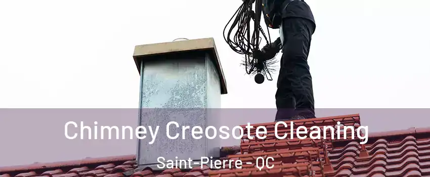  Chimney Creosote Cleaning Saint-Pierre - QC