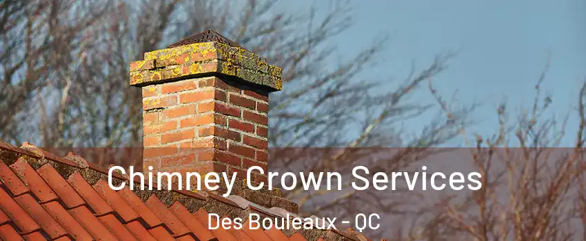  Chimney Crown Services Des Bouleaux - QC