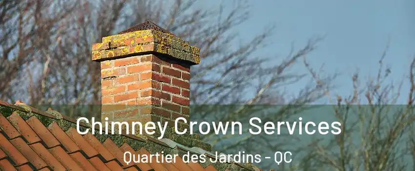  Chimney Crown Services Quartier des Jardins - QC