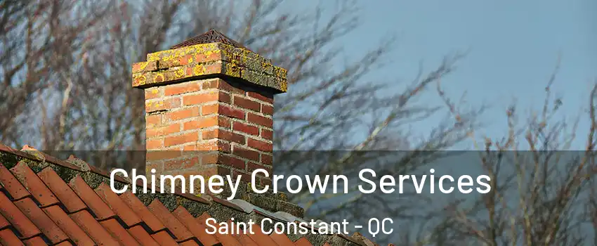  Chimney Crown Services Saint Constant - QC