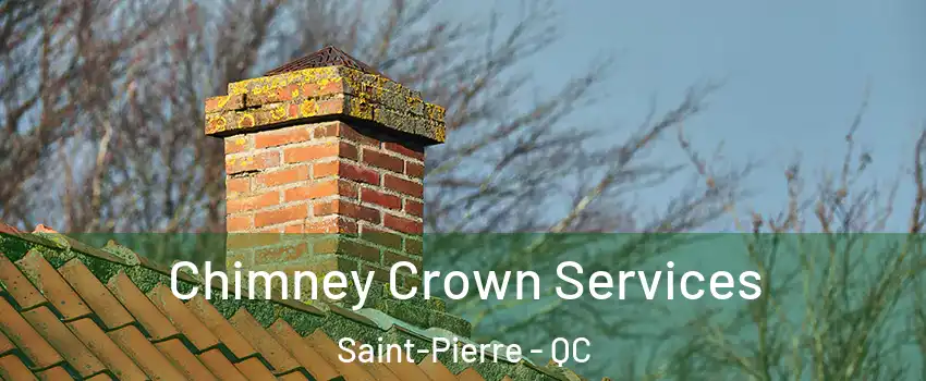  Chimney Crown Services Saint-Pierre - QC