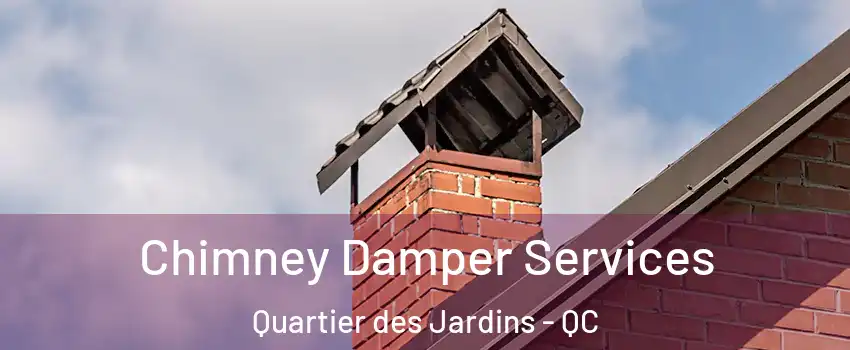 Chimney Damper Services Quartier des Jardins - QC