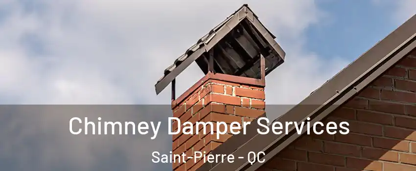  Chimney Damper Services Saint-Pierre - QC