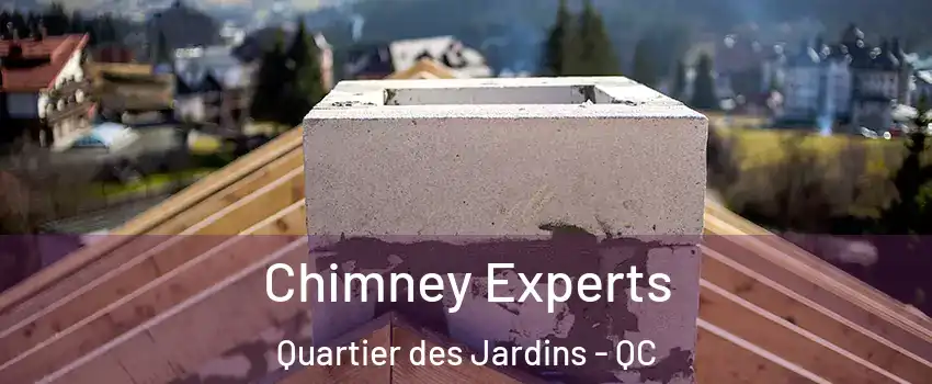 Chimney Experts Quartier des Jardins - QC