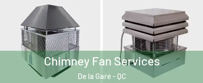  Chimney Fan Services De la Gare - QC