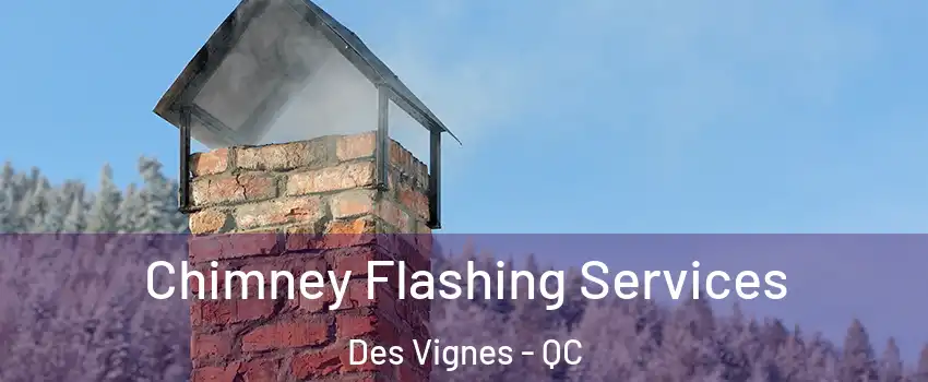 Chimney Flashing Services Des Vignes - QC