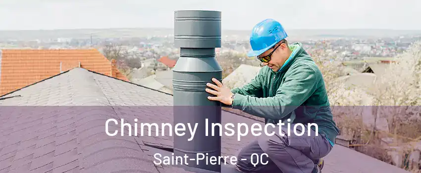  Chimney Inspection Saint-Pierre - QC