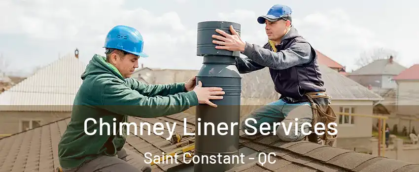  Chimney Liner Services Saint Constant - QC