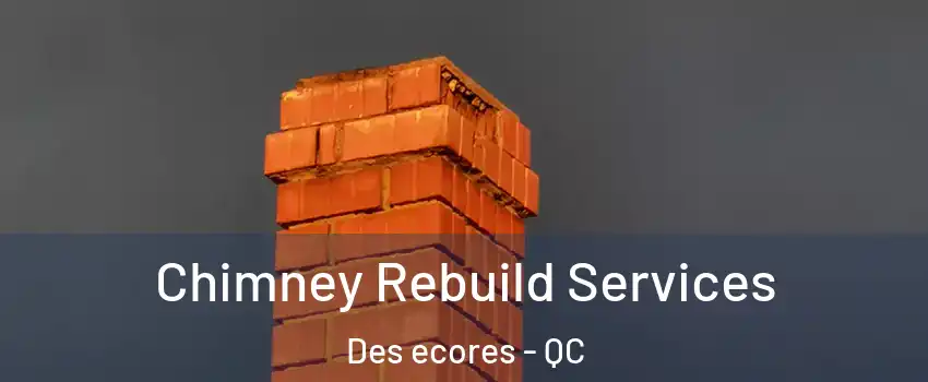  Chimney Rebuild Services Des ecores - QC