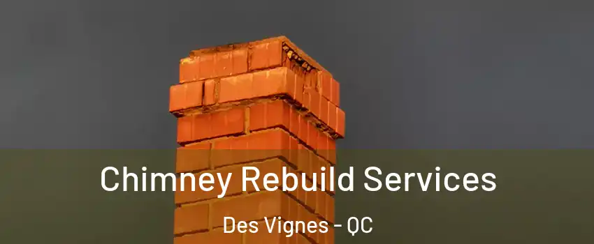  Chimney Rebuild Services Des Vignes - QC