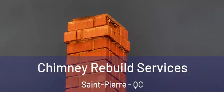  Chimney Rebuild Services Saint-Pierre - QC