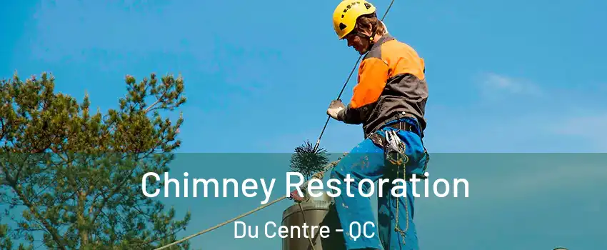  Chimney Restoration Du Centre - QC