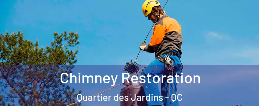  Chimney Restoration Quartier des Jardins - QC