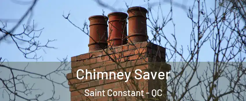  Chimney Saver Saint Constant - QC