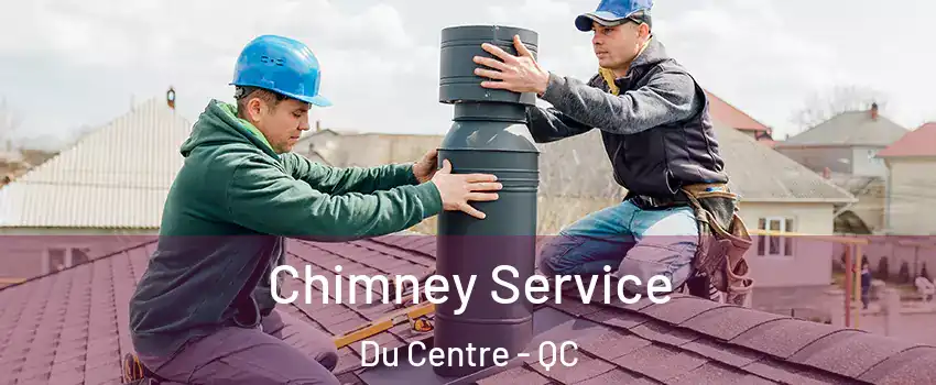  Chimney Service Du Centre - QC