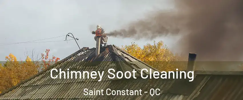  Chimney Soot Cleaning Saint Constant - QC