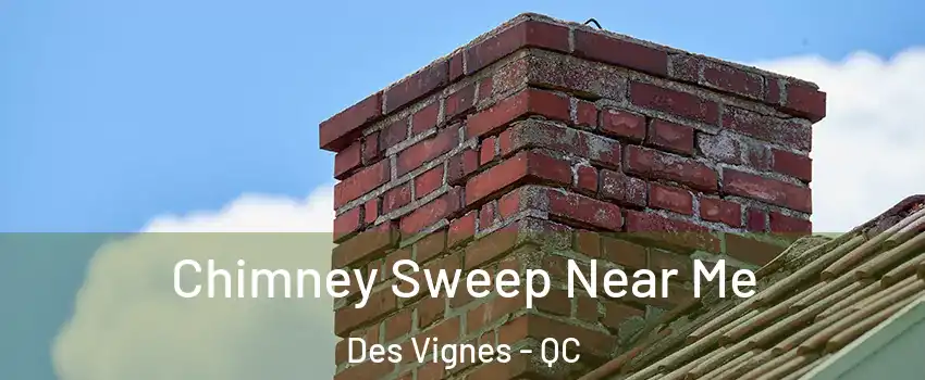  Chimney Sweep Near Me Des Vignes - QC