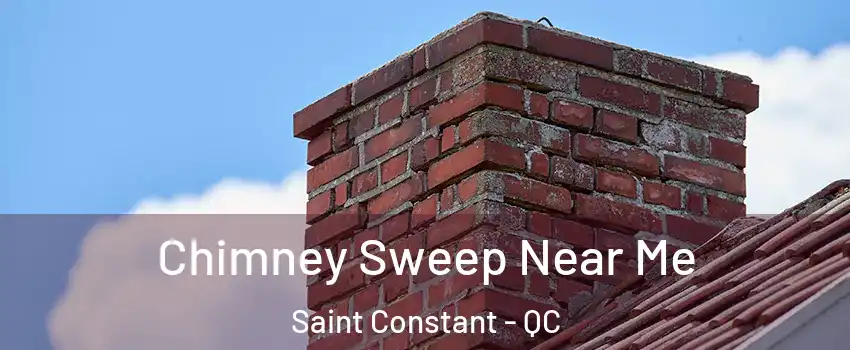  Chimney Sweep Near Me Saint Constant - QC
