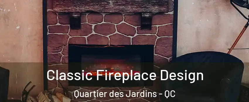  Classic Fireplace Design Quartier des Jardins - QC