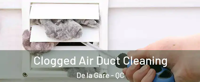  Clogged Air Duct Cleaning De la Gare - QC
