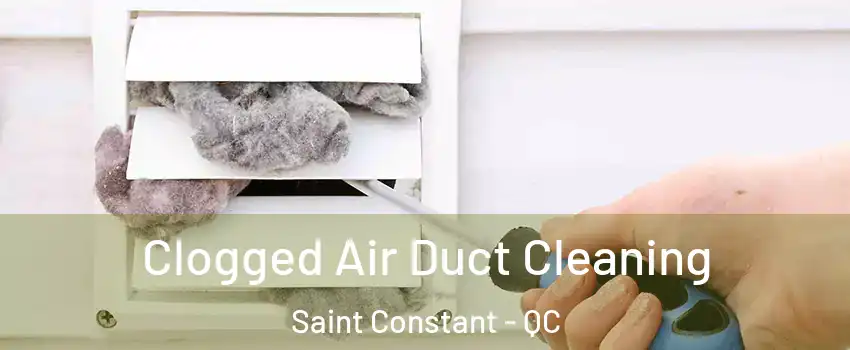  Clogged Air Duct Cleaning Saint Constant - QC