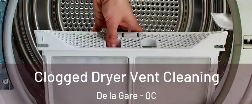  Clogged Dryer Vent Cleaning De la Gare - QC