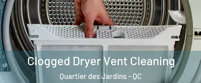  Clogged Dryer Vent Cleaning Quartier des Jardins - QC