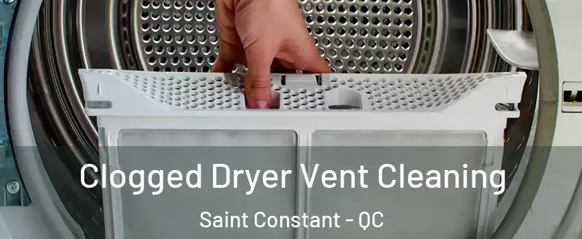  Clogged Dryer Vent Cleaning Saint Constant - QC