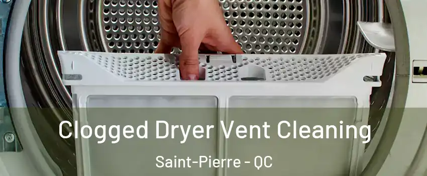  Clogged Dryer Vent Cleaning Saint-Pierre - QC