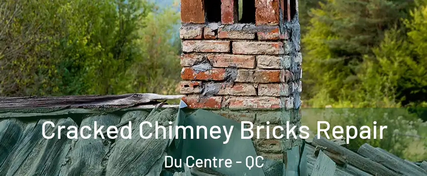  Cracked Chimney Bricks Repair Du Centre - QC