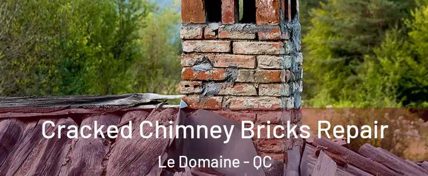  Cracked Chimney Bricks Repair Le Domaine - QC