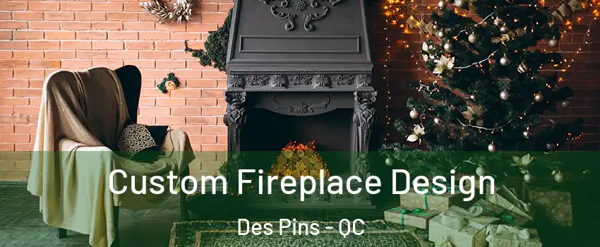  Custom Fireplace Design Des Pins - QC