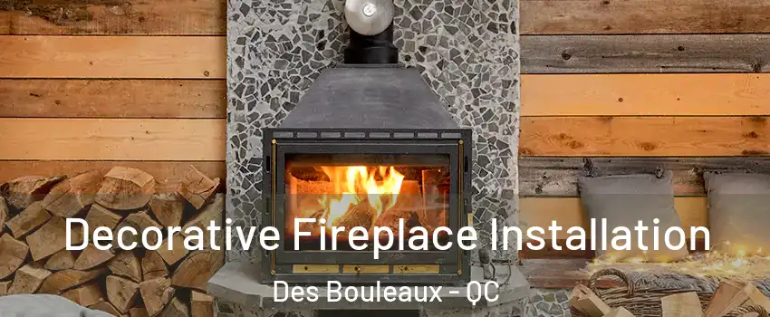  Decorative Fireplace Installation Des Bouleaux - QC