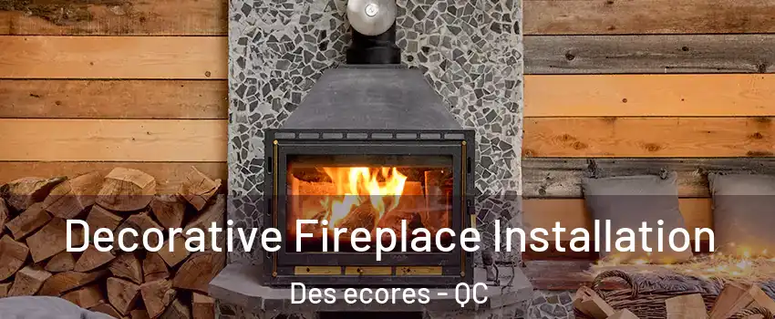 Decorative Fireplace Installation Des ecores - QC