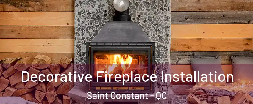  Decorative Fireplace Installation Saint Constant - QC