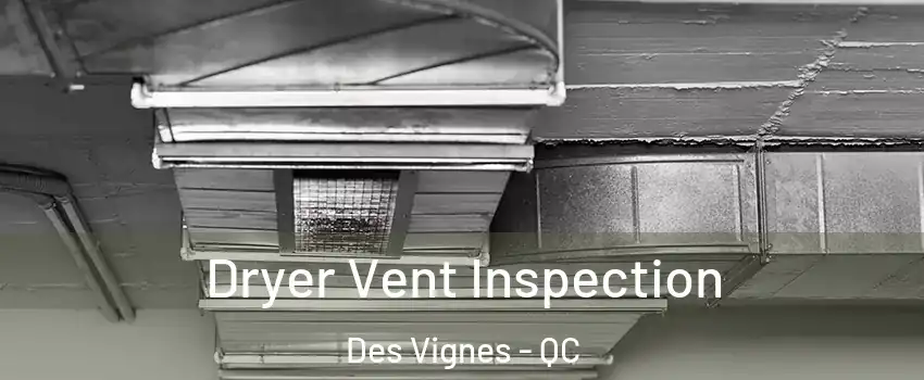  Dryer Vent Inspection Des Vignes - QC