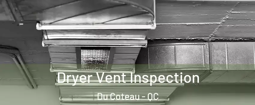  Dryer Vent Inspection Du Coteau - QC